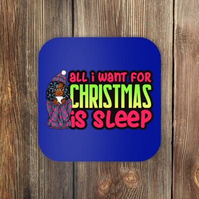 All I Want For Christmas Is Sleep Melanin Black Gift Coaster