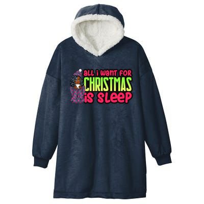 All I Want For Christmas Is Sleep Melanin Black Gift Hooded Wearable Blanket