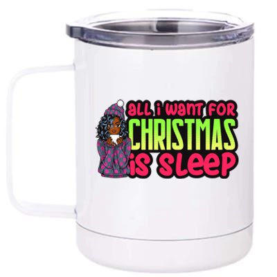 All I Want For Christmas Is Sleep Melanin Black Gift 12 oz Stainless Steel Tumbler Cup