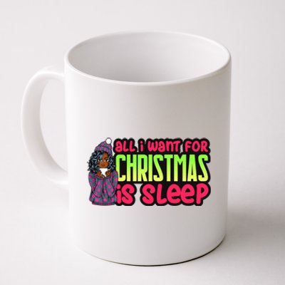 All I Want For Christmas Is Sleep Melanin Black Gift Coffee Mug