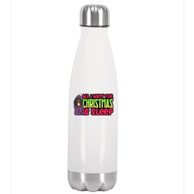 All I Want For Christmas Is Sleep Melanin Black Gift Stainless Steel Insulated Water Bottle