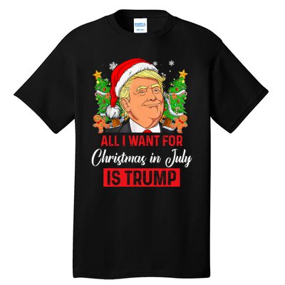 All I Want For Christmas In July Is Trump Funny Santa Summer Tall T-Shirt