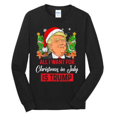 All I Want For Christmas In July Is Trump Funny Santa Summer Tall Long Sleeve T-Shirt