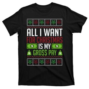 All I Want For Christmas Is My Gross Pay Funny Holiday Humor T-Shirt