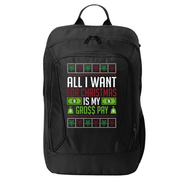 All I Want For Christmas Is My Gross Pay Funny Holiday Humor City Backpack