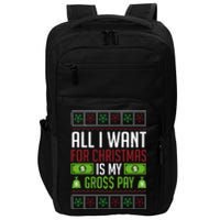 All I Want For Christmas Is My Gross Pay Funny Holiday Humor Impact Tech Backpack