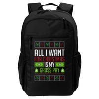 All I Want For Christmas Is My Gross Pay Funny Holiday Humor Daily Commute Backpack