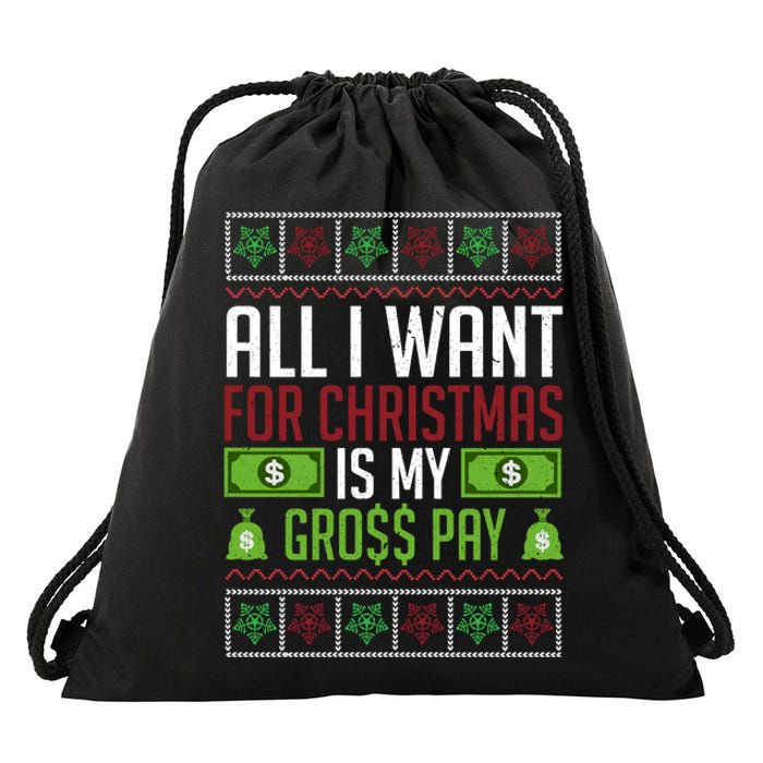 All I Want For Christmas Is My Gross Pay Funny Holiday Humor Drawstring Bag