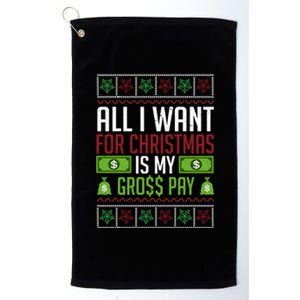 All I Want For Christmas Is My Gross Pay Funny Holiday Humor Platinum Collection Golf Towel