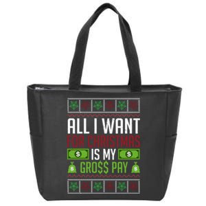 All I Want For Christmas Is My Gross Pay Funny Holiday Humor Zip Tote Bag