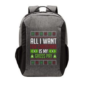 All I Want For Christmas Is My Gross Pay Funny Holiday Humor Vector Backpack