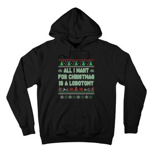 All I Want For Christmas Is A Lobotomy Ugly Christmas Hoodie