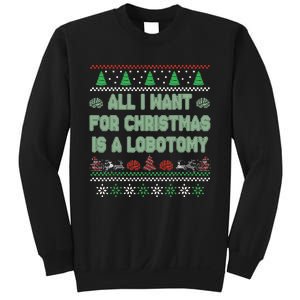 All I Want For Christmas Is A Lobotomy Ugly Christmas Sweatshirt