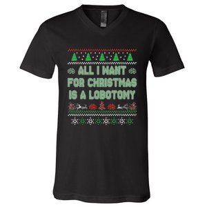 All I Want For Christmas Is A Lobotomy Ugly Christmas V-Neck T-Shirt