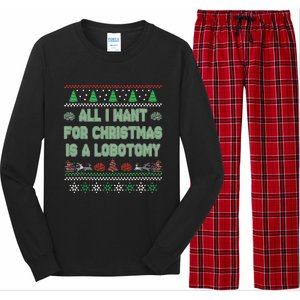 All I Want For Christmas Is A Lobotomy Ugly Christmas Long Sleeve Pajama Set