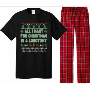 All I Want For Christmas Is A Lobotomy Ugly Christmas Pajama Set