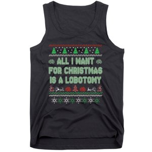 All I Want For Christmas Is A Lobotomy Ugly Christmas Tank Top