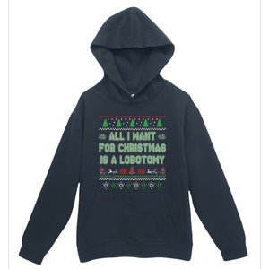 All I Want For Christmas Is A Lobotomy Ugly Christmas Urban Pullover Hoodie