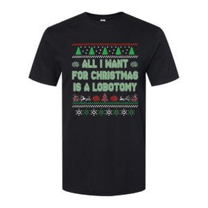 All I Want For Christmas Is A Lobotomy Ugly Christmas Softstyle CVC T-Shirt