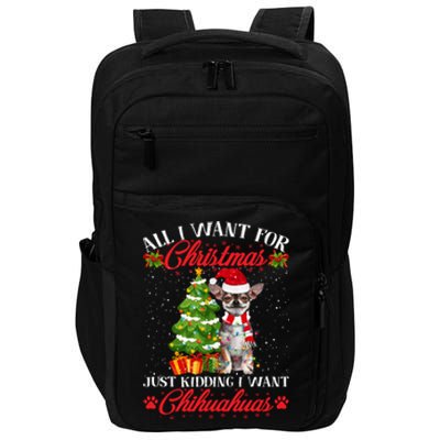 All I Want For Christmas Just Ding I Want Chihuahuas Funny Gift Impact Tech Backpack