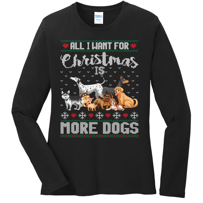 All I Want For Christmas Is More Dogs Ugly Xmas Sweater Gift Ladies Long Sleeve Shirt