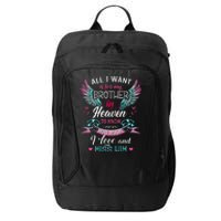 All I Want Is For My Brother In Heaven Angel Wings Love Him City Backpack