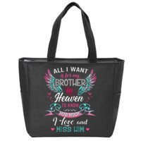 All I Want Is For My Brother In Heaven Angel Wings Love Him Zip Tote Bag