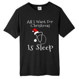 All I Want For Christmas Is Sleep Nurse Nursing Student Gift Tall Fusion ChromaSoft Performance T-Shirt