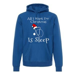 All I Want For Christmas Is Sleep Nurse Nursing Student Gift Premium Hoodie