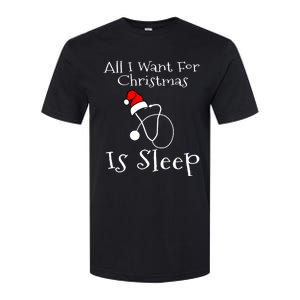 All I Want For Christmas Is Sleep Nurse Nursing Student Gift Softstyle CVC T-Shirt