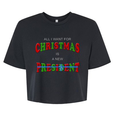 All I Want For Christmas Is A New President Bella+Canvas Jersey Crop Tee