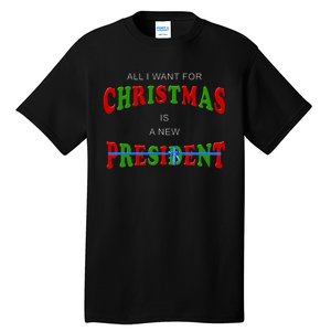 All I Want For Christmas Is A New President Tall T-Shirt