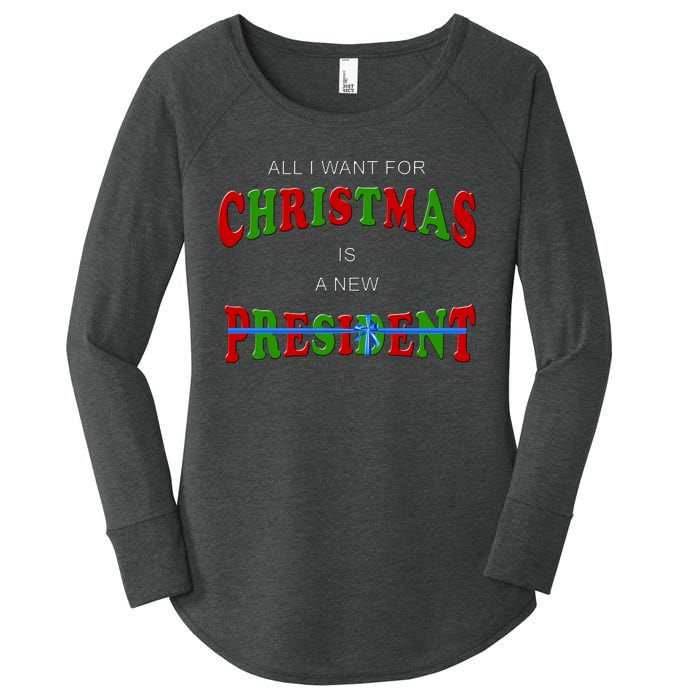 All I Want For Christmas Is A New President Women's Perfect Tri Tunic Long Sleeve Shirt