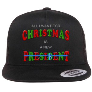 All I Want For Christmas Is A New President Flat Bill Trucker Hat