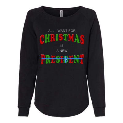 All I Want For Christmas Is A New President Womens California Wash Sweatshirt