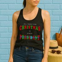 All I Want For Christmas Is A New President Womens Tank Top