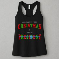 All I Want For Christmas Is A New President Womens Tank Top