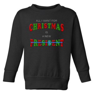 All I Want For Christmas Is A New President Toddler Sweatshirt