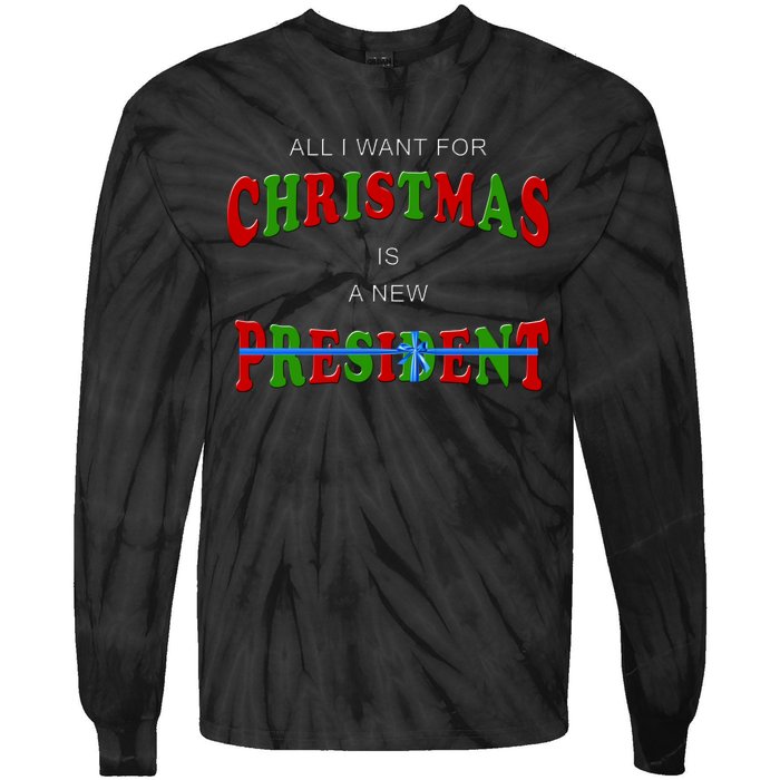 All I Want For Christmas Is A New President Tie-Dye Long Sleeve Shirt