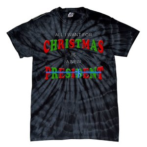 All I Want For Christmas Is A New President Tie-Dye T-Shirt