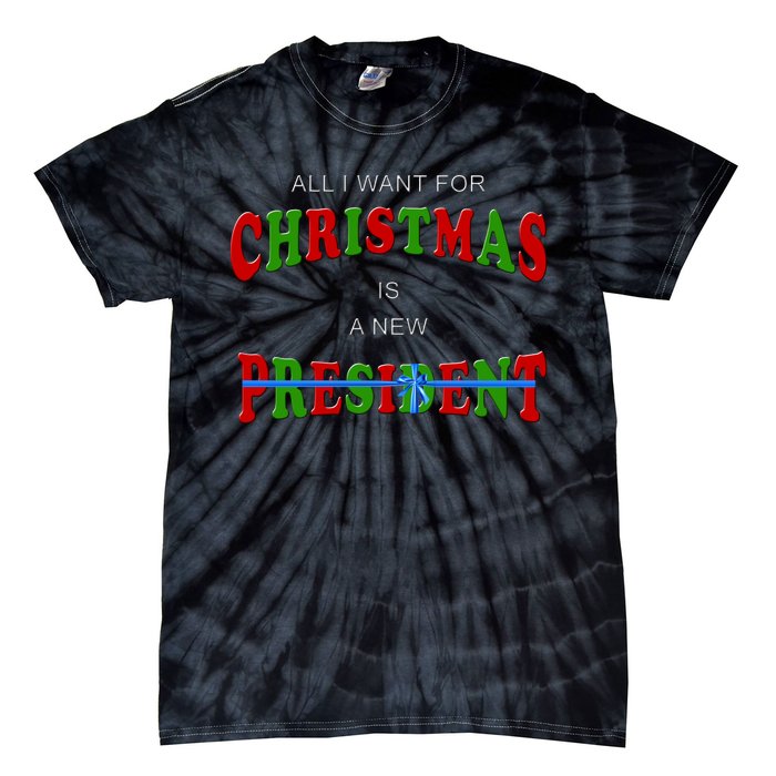 All I Want For Christmas Is A New President Tie-Dye T-Shirt