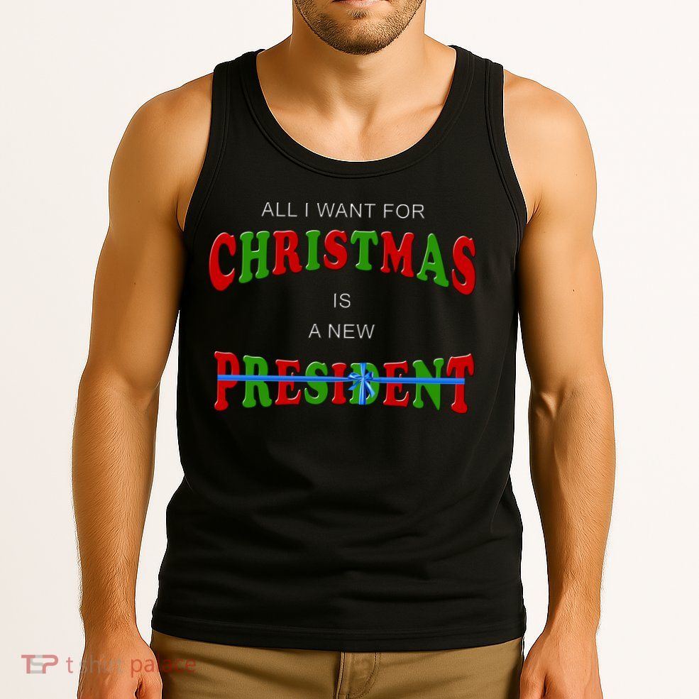 All I Want For Christmas Is A New President Tank Top