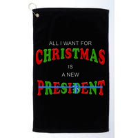 All I Want For Christmas Is A New President Golf Towel