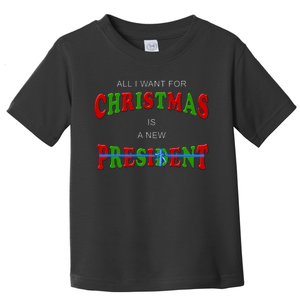 All I Want For Christmas Is A New President Toddler T-Shirt