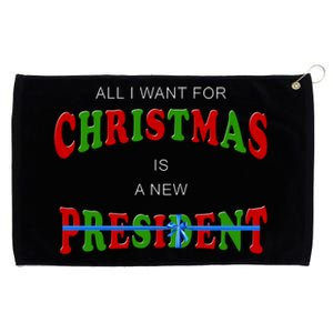 All I Want For Christmas Is A New President Grommeted Golf Towel