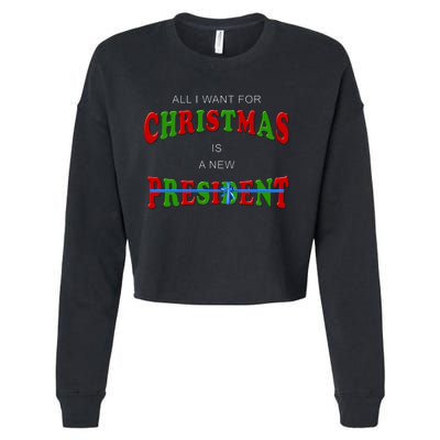 All I Want For Christmas Is A New President Cropped Pullover Crew