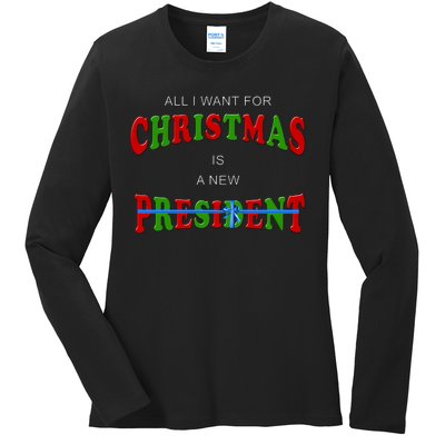 All I Want For Christmas Is A New President Ladies Long Sleeve Shirt