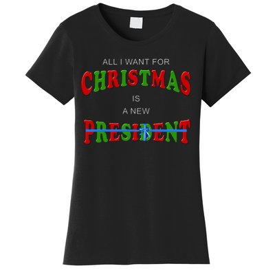 All I Want For Christmas Is A New President Women's T-Shirt