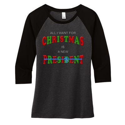 All I Want For Christmas Is A New President Women's Tri-Blend 3/4-Sleeve Raglan Shirt