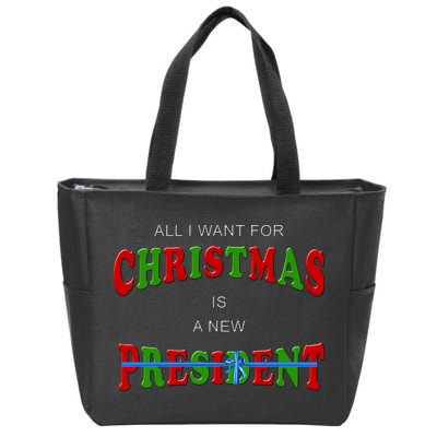 All I Want For Christmas Is A New President Zip Tote Bag